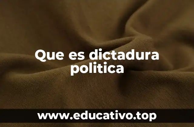 Que es dictadura politica