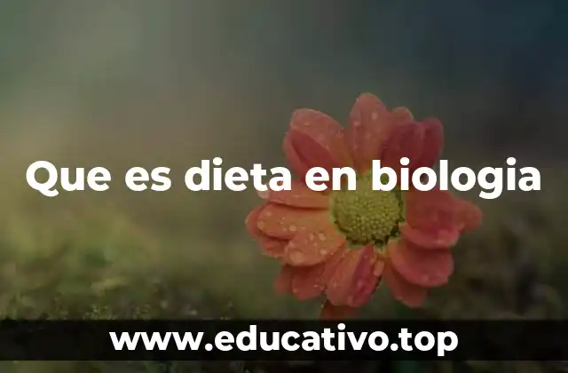Que es dieta en biologia