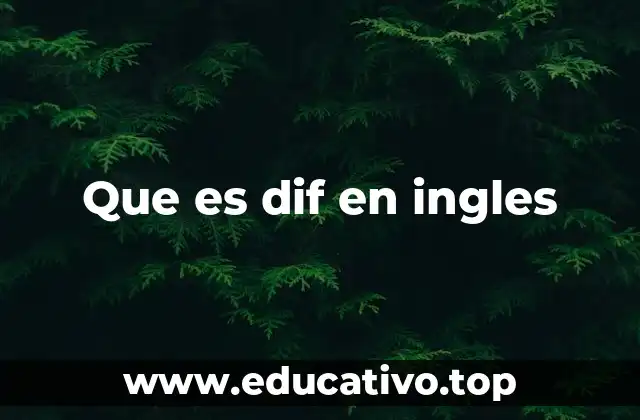 Que es dif en ingles