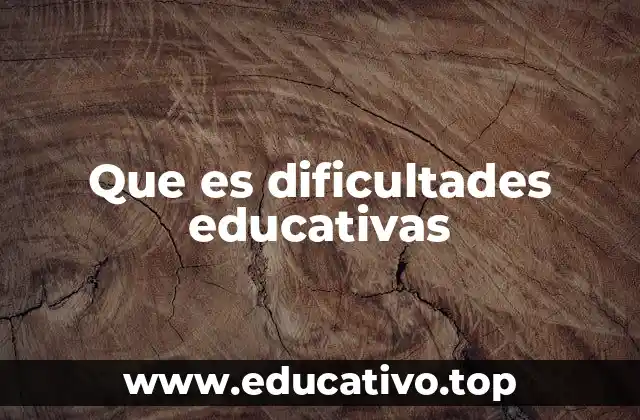 Que es dificultades educativas