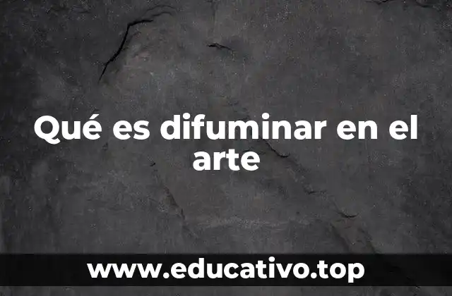 Qué es difuminar en el arte