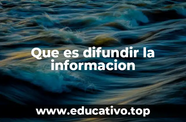 Que es difundir la informacion