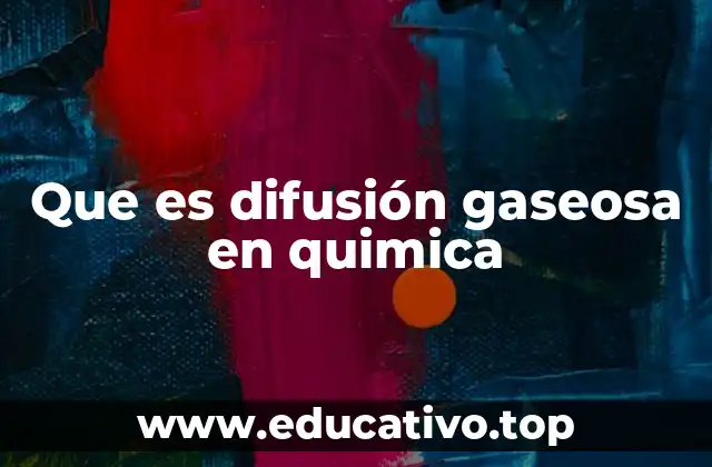 Que es difusión gaseosa en quimica