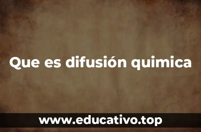 Que es difusión quimica