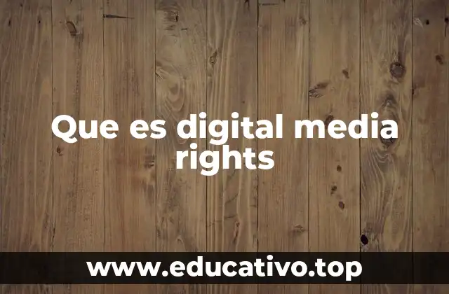 Que es digital media rights