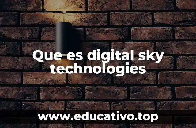 Que es digital sky technologies