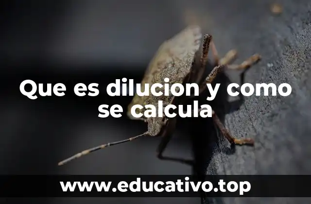 Que es dilucion y como se calcula