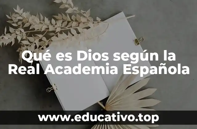 Qué es Dios según la Real Academia Española