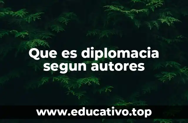 Que es diplomacia segun autores