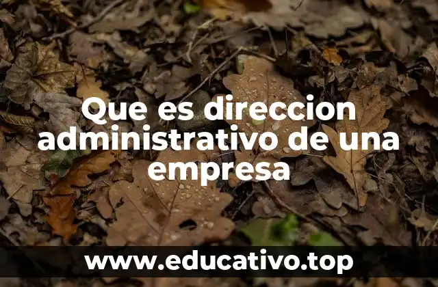 Que es direccion administrativo de una empresa