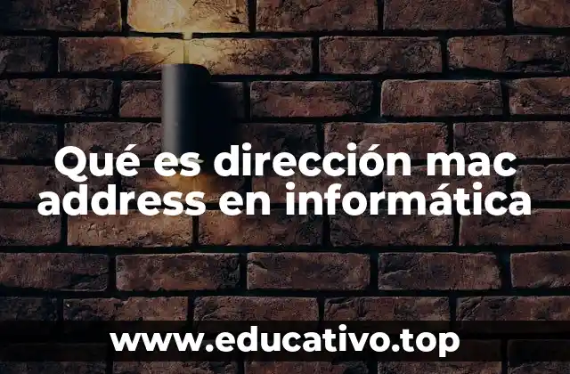 Qué es dirección mac address en informática