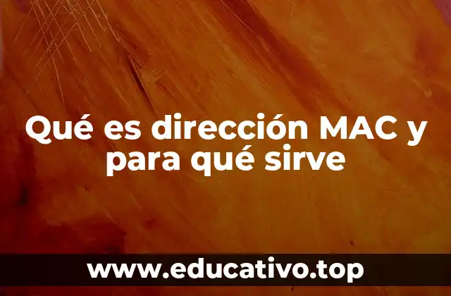 Qué es dirección MAC y para qué sirve
