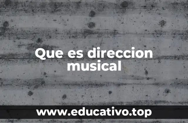 Que es direccion musical