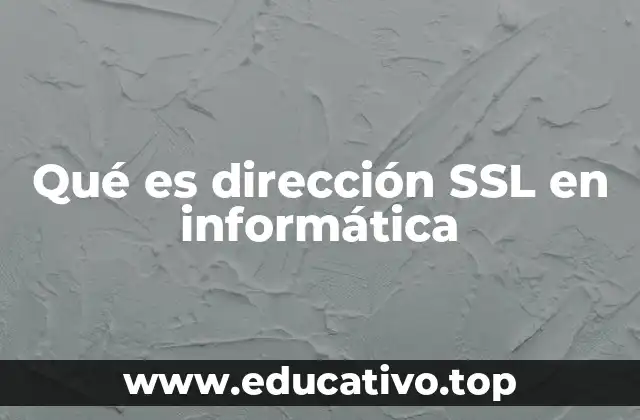 Qué es dirección SSL en informática