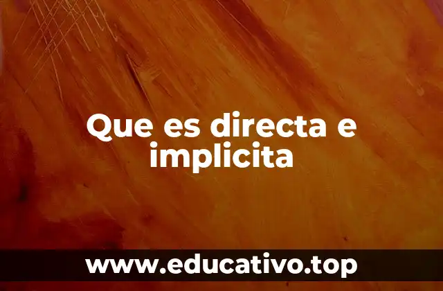 Que es directa e implicita