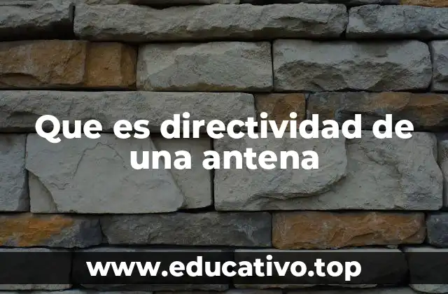 Que es directividad de una antena