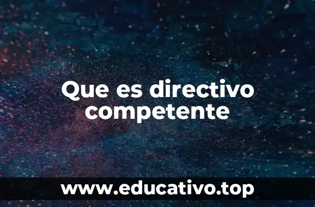 Que es directivo competente