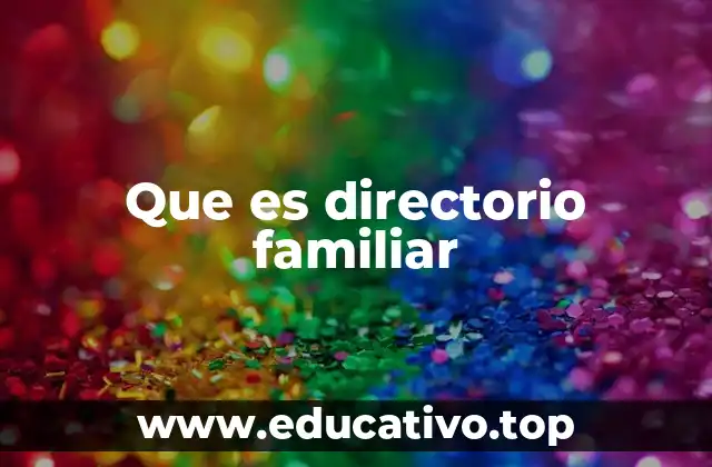 Que es directorio familiar
