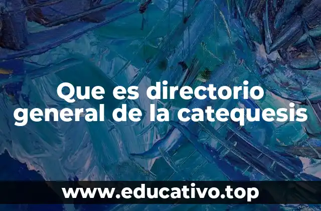 Que es directorio general de la catequesis