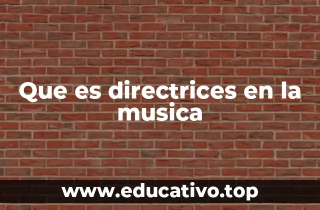 Que es directrices en la musica