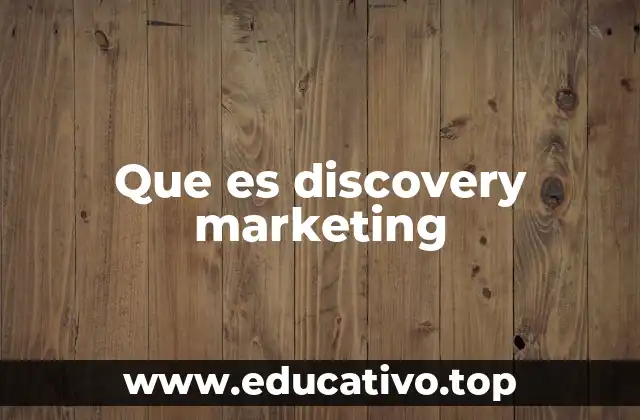 Que es discovery marketing