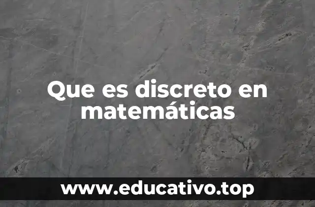 Que es discreto en matemáticas