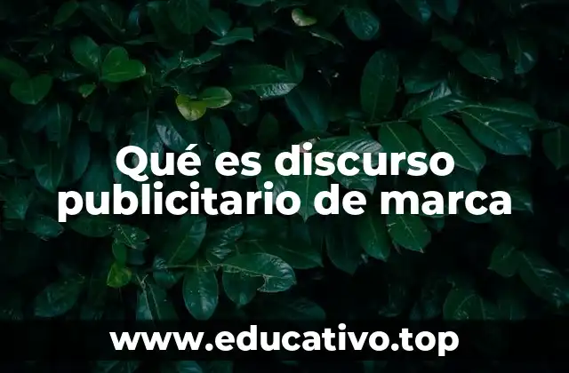 Qué es discurso publicitario de marca
