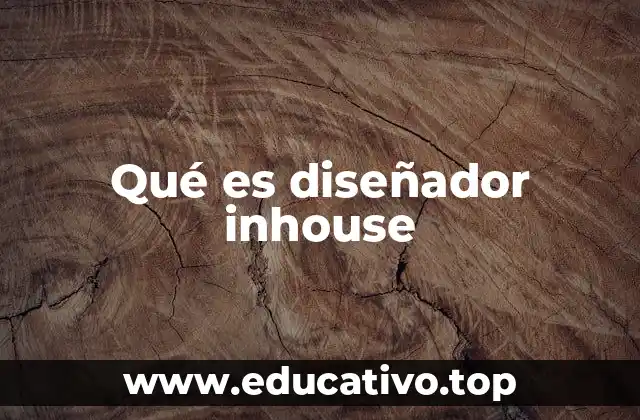 Qué es diseñador inhouse