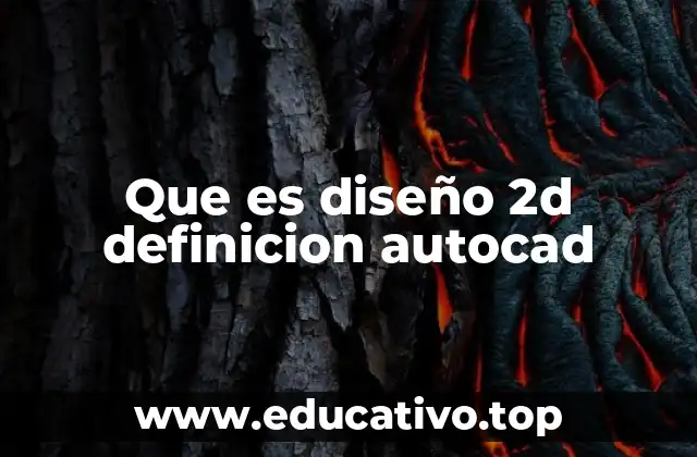 Que es diseño 2d definicion autocad