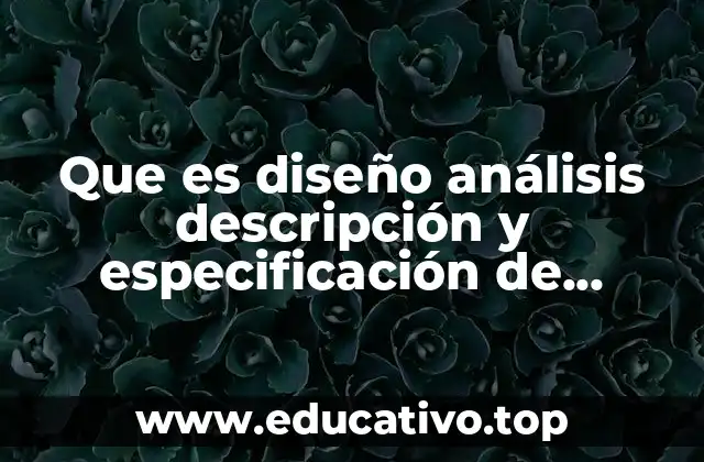Que es diseño análisis descripción y especificación de puestos