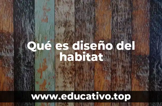 Qué es diseño del habitat