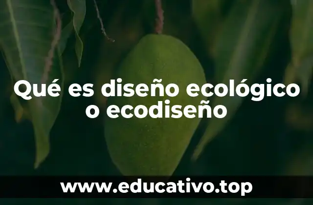 Qué es diseño ecológico o ecodiseño