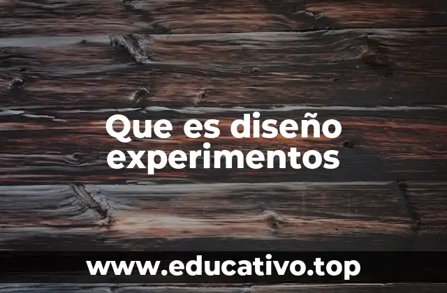 Que es diseño experimentos