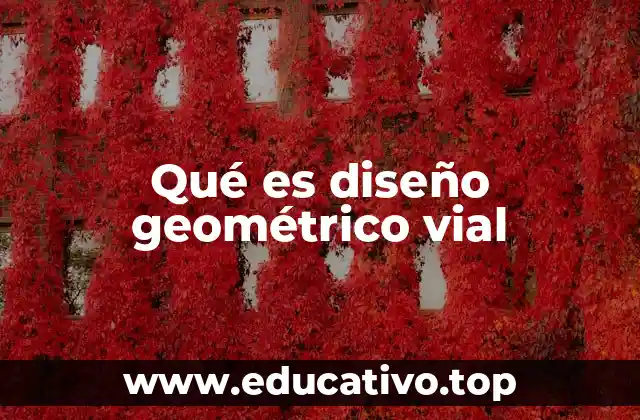 Qué es diseño geométrico vial
