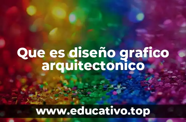 Que es diseño grafico arquitectonico