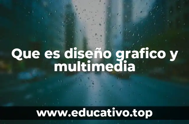 Que es diseño grafico y multimedia