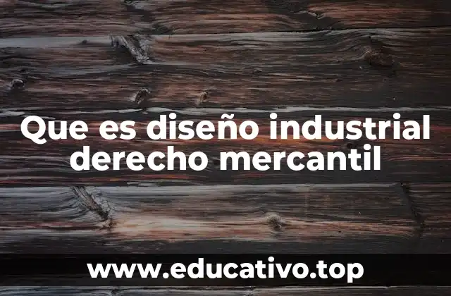 Que es diseño industrial derecho mercantil