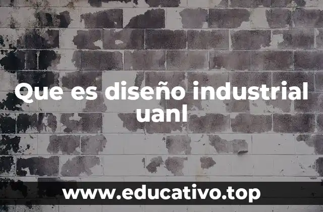 Que es diseño industrial uanl