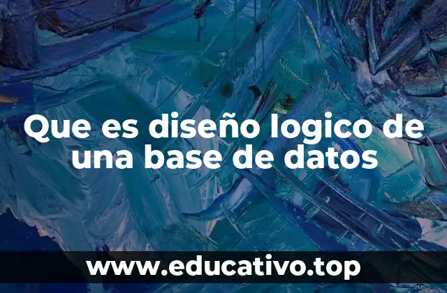 Que es diseño logico de una base de datos