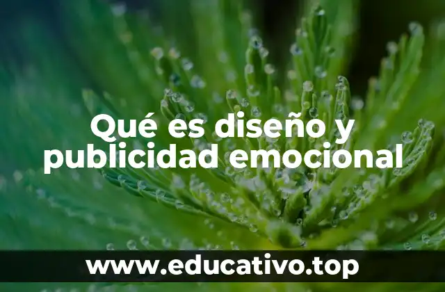 Qué es diseño y publicidad emocional