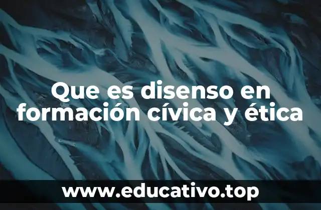 Que es disenso en formación cívica y ética