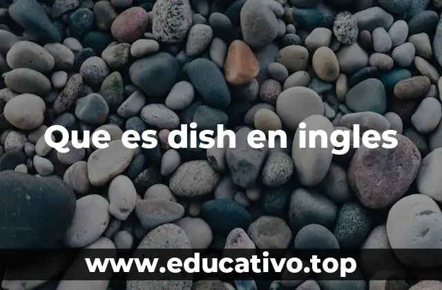 Que es dish en ingles