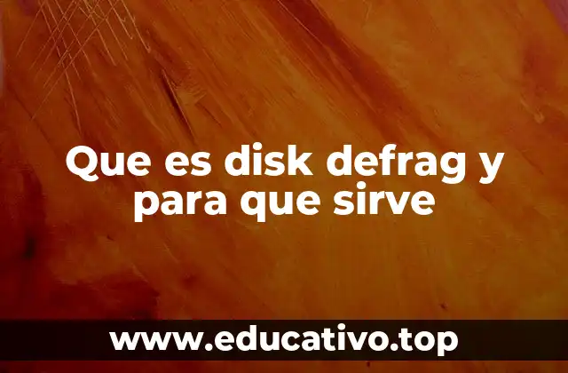 Que es disk defrag y para que sirve