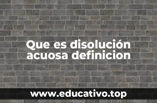 Que es disolución acuosa definicion