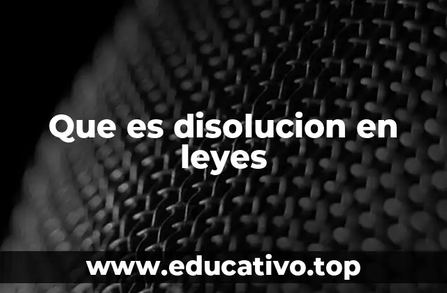 Que es disolucion en leyes