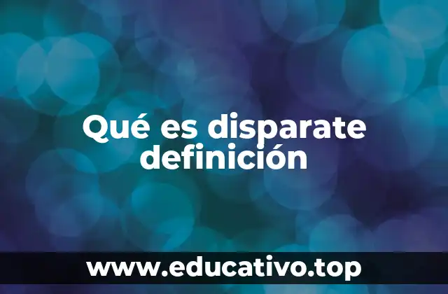 Qué es disparate definición