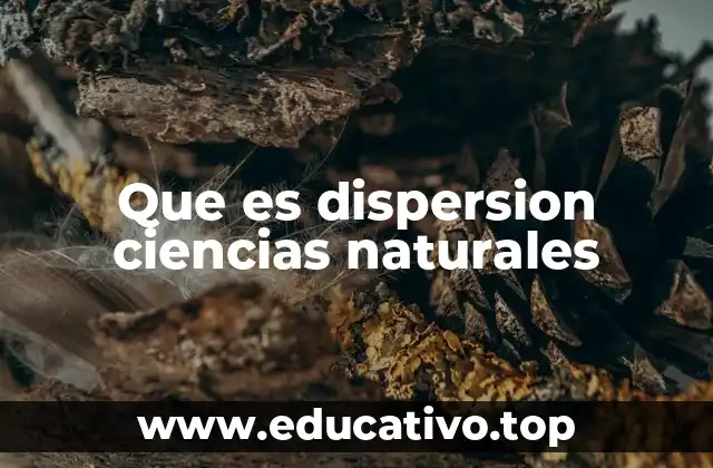 Que es dispersion ciencias naturales