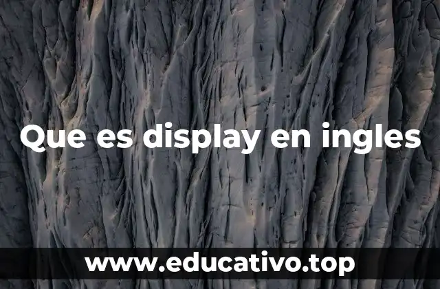 Que es display en ingles