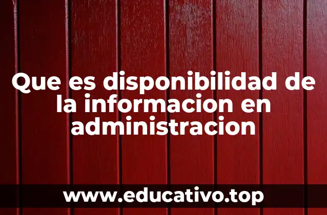 Que es disponibilidad de la informacion en administracion