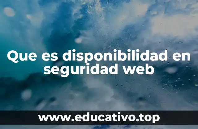 Que es disponibilidad en seguridad web
